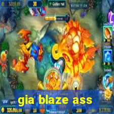 gia blaze ass